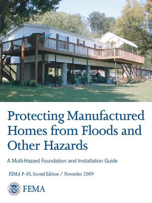cover image of Protecting Manufactured Homes from Floods and Other Hazards, FEMA P-85 (2009)